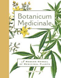 Botanicum Medicinalea Modern Herbal Of Medicinal Plants Whitlock, Catherine Mıt Press