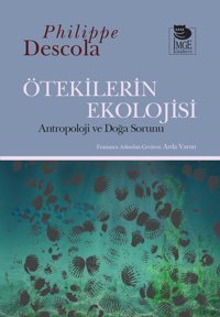 ÖtekilerIn Ekolojisi Philippe Descola İmge Kitabevi Yayınları