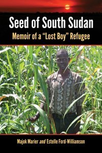 Seed Of South Sudanmemoir Of A Lost Boy Refugee Marier, Majok Mcfarland