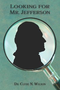 Looking For Mr. Jefferson Wilson, Clyde N. Shotwell Publishing Llc