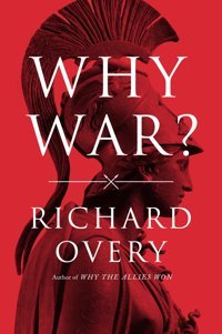 Why War? Overy, Richard W. W. Norton & Company