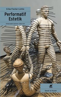 Performatif Estetik Erika Fischerlichte Ayrıntı Yayınları