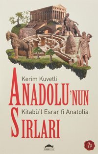 Anadolunun Sırlarıkitabül Esrar Fi Anatolia Kerim Kuvetli Maya Kitap