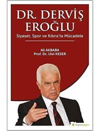 Dr. Derviş Eroğlu Siyaset, Spor Ve Kıbrısta Mücadele Ali Akbaba Hiperlink Yayınları