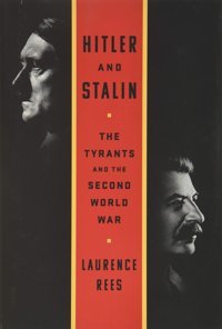 Hitler And Stalinthe Tyrants And The Second World War Rees, Laurence Publicaffairs