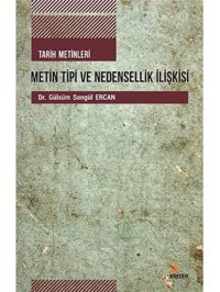 Tarih Metinleri MetIn Tipi Ve Nedensellik İlişkisi Gülsüm Songül Ercan Kriter Yayınevi