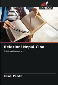 Relazioni Nepal-Cinapolitico Ed Economico Pandit, Kamal Edizioni Sapienza