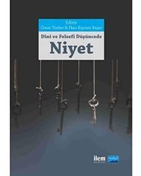 Dini Ve Felsefi Düşüncede Niyet Ömer Türker Nobel Akademik Yayıncılık