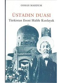 Üstadın Duasıtürkistan Ereni Halife Kızılayak Osman Mahdum Çizgi Kitabevi Yayınları