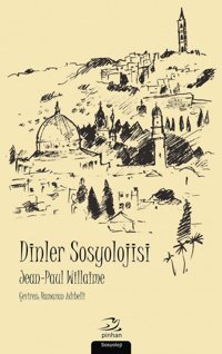 Dinler Sosyolojisi Jean Paul Willaime Pinhan Yayıncılık