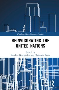 Reinvigorating The United Nations ( New Diplomacy Studies) Routledge