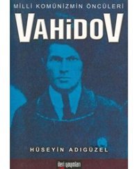 Vahidov Milli KomünizmIn Öncüleri HüseyIn Adıgüzel İleri Yayınları