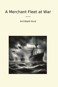 A Merchant Fleet At War (Classic Books) Archibald Hurd Lettel Books
