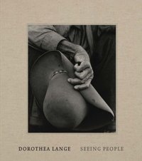 Dorothea Langeseeing People Brookman, Philip Yale University Press