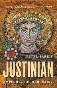 Justinianemperor, Soldier, Saint Sarris, Peter Basic Books