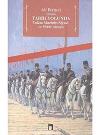 Tarih Yolundayakın MazinIn Siyasi Ve Fikri Ahvali Ali Birinci Dergah Yayınları