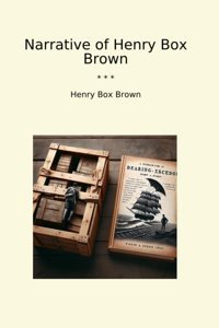 Narrative Of (Classic Books) Henry Box Brown Lettel Books