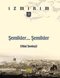Şemikler Şemikleri̇zmirim 9 Efdal Sevinçli Heyamola Yayınları
