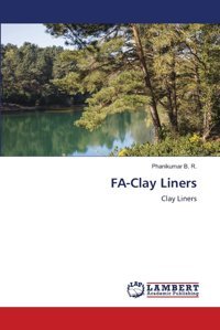 Fa-Clay Linersclay Liners B. R., Phanikumar Lap Lambert Academic Publishing