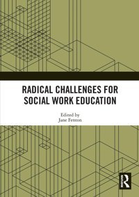 Radical Challenges For Social Work Education Routledge