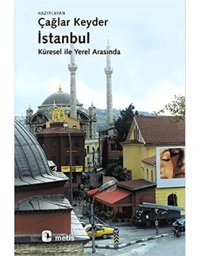 İstanbul - Küresel İle Yerel Arasında Çağlar Keyder Metis Yayınları