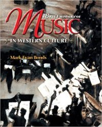 A Brief History Of Music In Western Culture Bonds Phd, Mark Evan Pearson