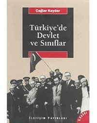 Türkiyede Devlet Ve Sınıflar Çağlar Keyder İletişim Yayınları