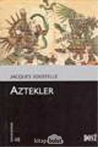 Aztekler Jacques Soustelle Dost Kitabevi