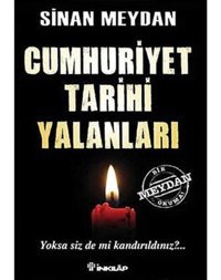 Cumhuriyet Tarihi Yalanlarıyoksa Sizde Mi Kandırıldınız? Sinan Meydan İnkılap Kitabevi