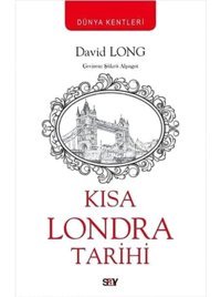 Kısa Londra Tarihi David Long Say Yayınları