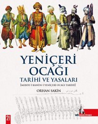 Yeniçeri Ocağı - Tarihi Ve Yasaları Orhan SakIn Doğu Kütüphanesi