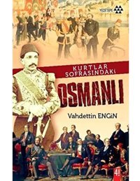 Kurtlar Sofransında Osmanlı VahdettIn EngIn Yeditepe Yayınevi