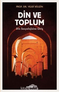 DIn Ve ToplumdIn Sosyolojisine Giriş Vejdi BilgIn Beyan Yayınları