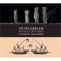 Yeniçerilerremizleri Ve Mezar Taşları Mehmet Kökrek Dergah Yayınları