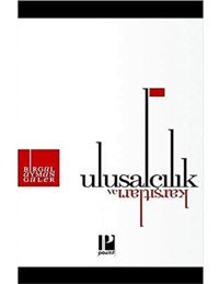 Ulusalcılık Ve Karşıtları Birgül Ayman Güler Pozitif Yayınları