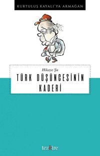 Hikaye Şu Türk DüşüncesinIn Kaderi Kurtuluş Kayalı'Ya Armağan Öner Buçukçu Tezkire
