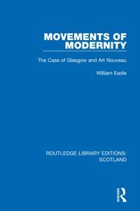 Movements Of Modernity ( Library Editionsscotland) Eadie, William Routledge