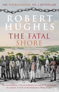 The Fatal Shore Hughes, Robert Vintage
