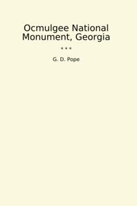 Ocmulgee National Monument, Georgia (Classic Books) G. D. Pope Lettel Books