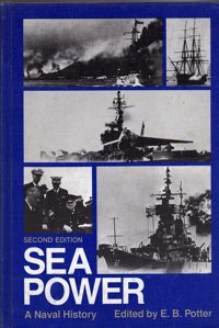 Sea Powera Naval History [Hardcover] E. B. Potter Naval Institute Press