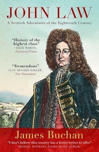 John Lawa Scottish Adventurer Of The Eighteenth Century Buchan, James Quercus Books