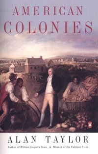 American Coloniesthe Settlement Of North America To 1800 Taylor, Alan Penguin