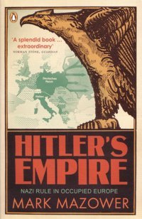 Hitler'S Empirenazi Rule In Occupied Europe Mazower, Mark Penguin