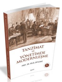 Tanzimat Ve Yönetimde Modernleşme Bilal Eryılmaz İşaret Yayınları