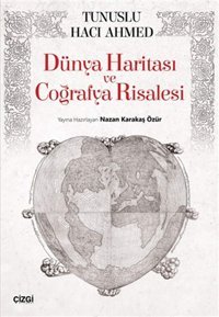 Dünya Haritası Ve Coğrafya Risalesi Tunuslu Hacı Ahmed Çizgi Kitabevi Yayınları
