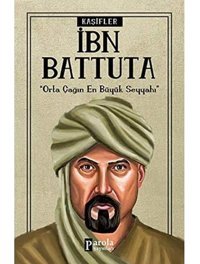 İbn Battutaorta Çağın En Büyük Seyyahı Turan Tektaş Parola Yayınları
