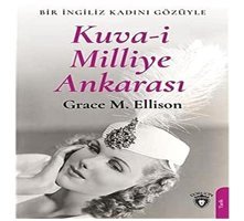 Kuva-İ Milliye Ankarası Grace M. Ellison Dorlion Yayınları