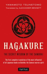 Hagakurethe Secret Wisdom Of The Samurai Tsunetomo, Yamamoto Tuttle Publishing