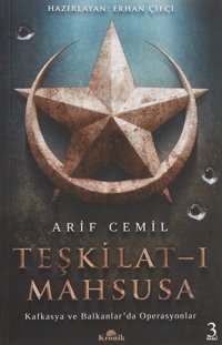 Teşkilat-I Mahsusakafkasya Ve Balkanlarda Operasyonlar Arif Cemil Kronik Kitap