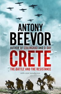 Cretethe Battle And The Resistance Beevor, Antony John Murray